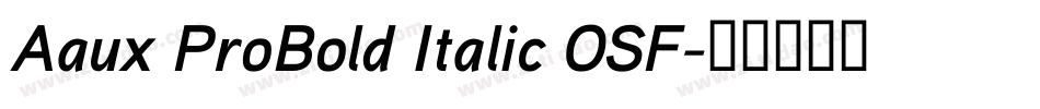Aaux ProBold Italic OSF字体转换
